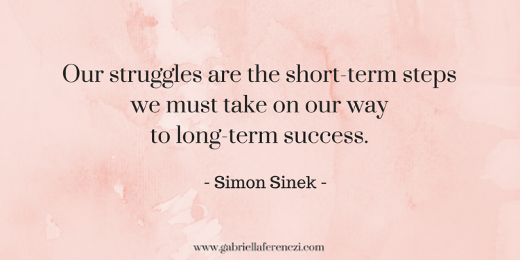 our-struggles-are-the-short-term-steps-we-must-take-on-our-way-to-long-term-success